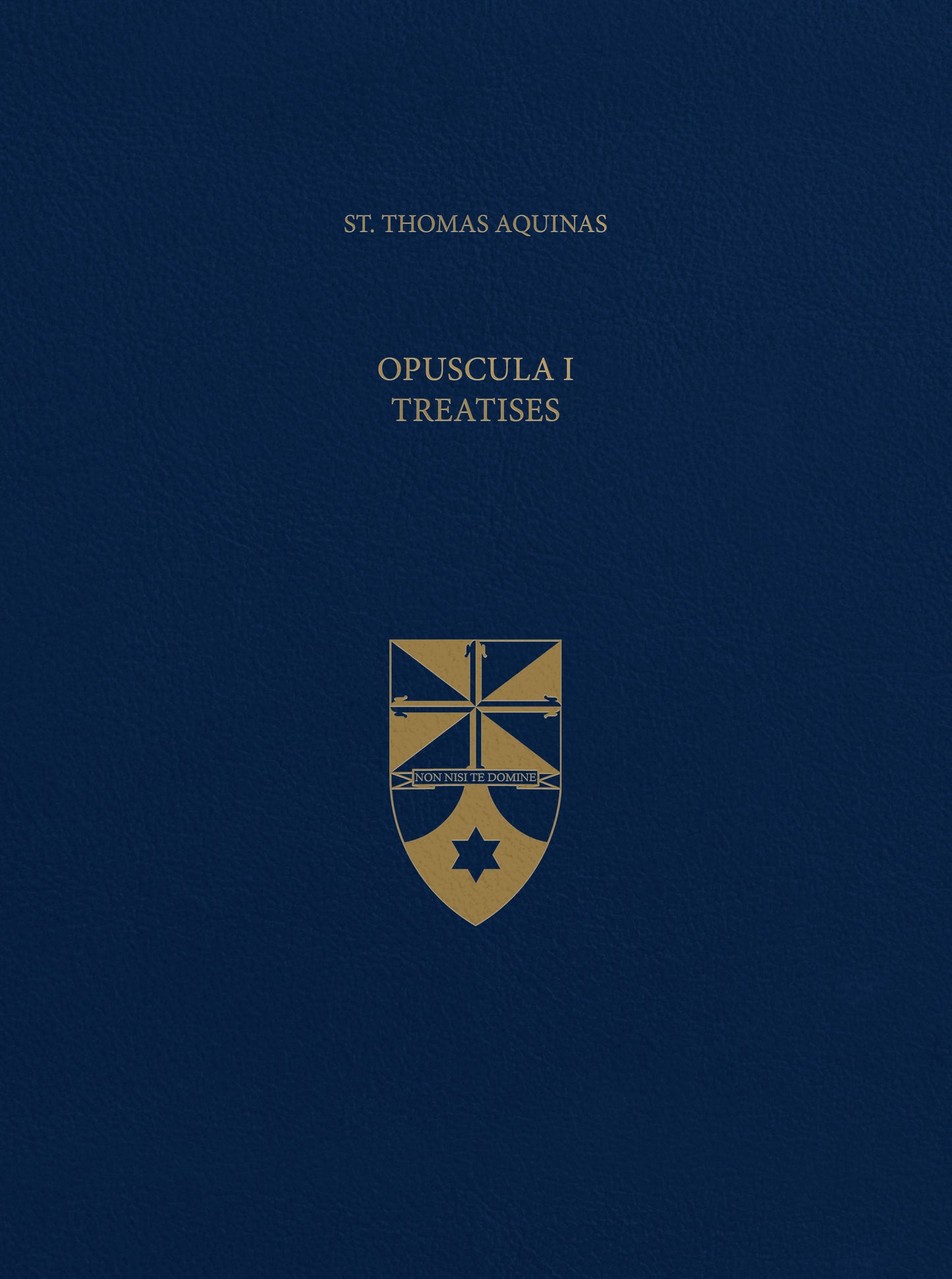 Opuscula I Treatises (Latin-English Opera Omnia)