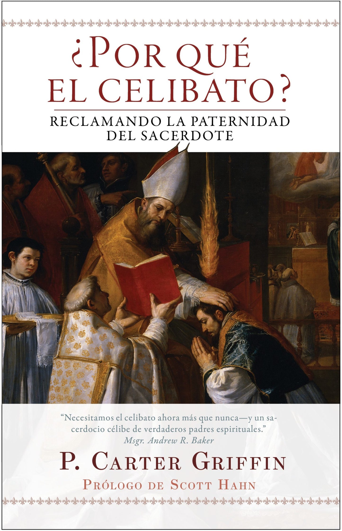 ¿Por qué el celibato?: Reclamando la paternidad del sacerdote