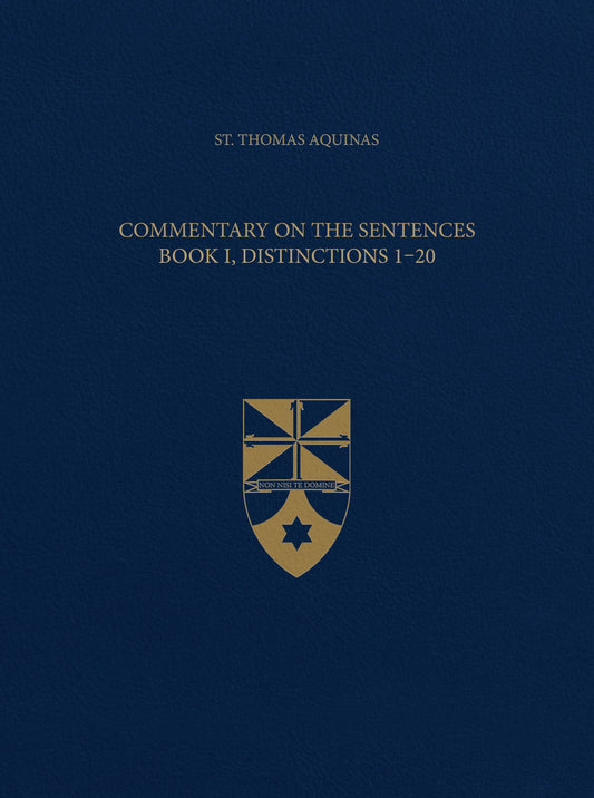 Vol. 1  Commentary on the Sentences, Book I, Distinctions 1-20 (Latin-English Opera Omnia)