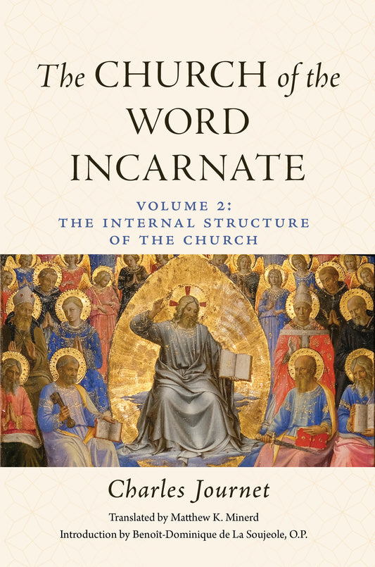 The Church of the Word Incarnate: Vol. 2 The Internal Structure of the Church