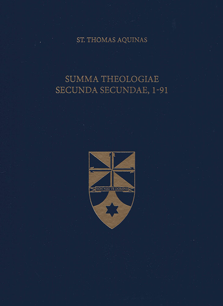 Summa Theologiae Secunda Secundae, 1-91 (Latin-English Opera Omnia)
