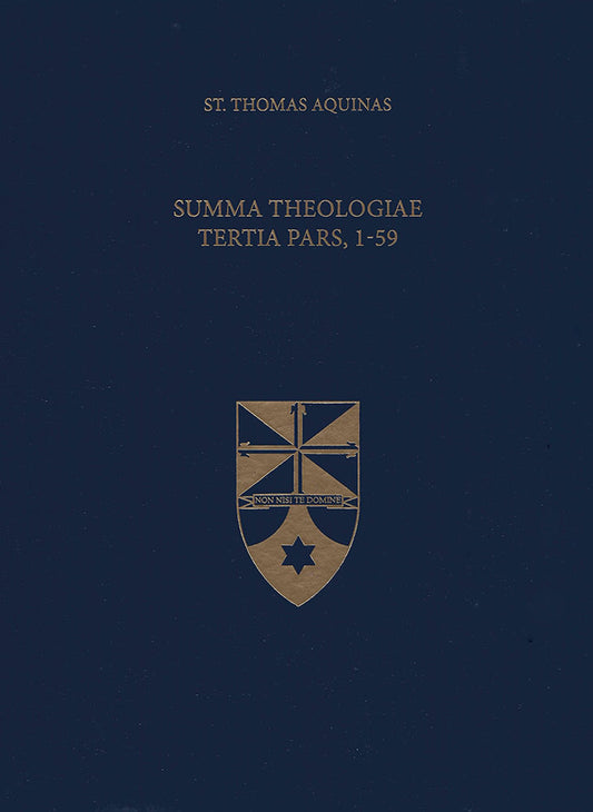 Summa Theologiae Tertia Pars, 1-59 (Latin-English Opera Omnia)