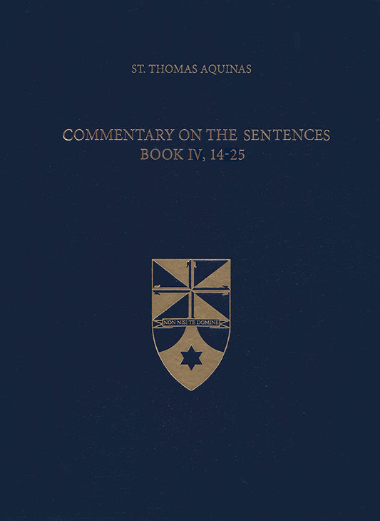 Commentary on the Sentences, Book IV, 14-25 (Latin-English Opera Omnia)