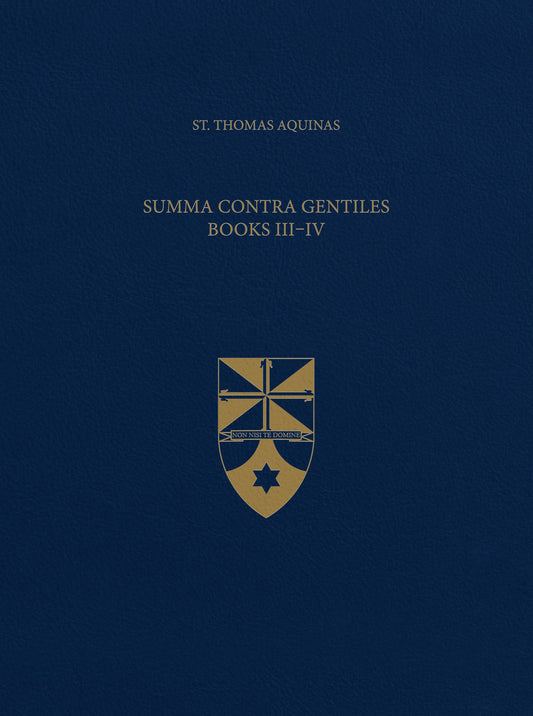 Summa Contra Gentiles, Books III &amp; IV (Latin-English Opera Omnia)