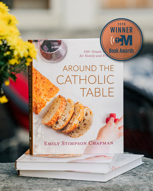 Around the Catholic Table: 100+ Simple Recipes for Family and Friends