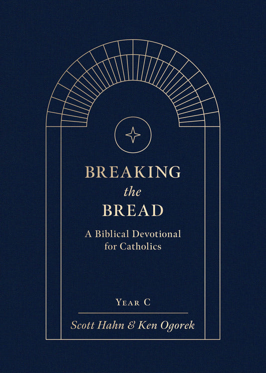 Breaking the Bread: A Biblical Devotional for Catholics Year C