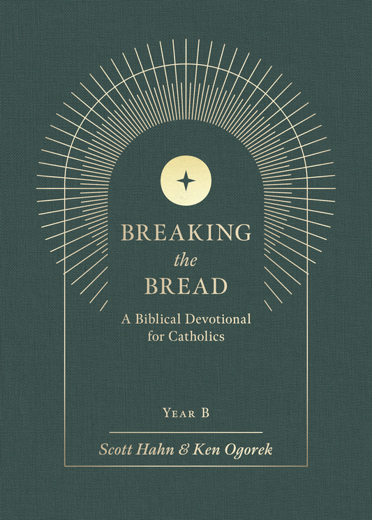 Breaking the Bread:  A Biblical Devotional for Catholics Year B