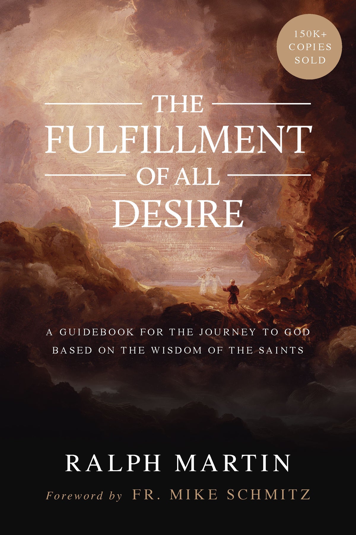 The Fulfillment of All Desire: A Guidebook for the Journey to God Based on the Wisdom of the Saints