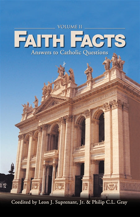 Faith Facts: Answers to Catholic Questions Vol. II