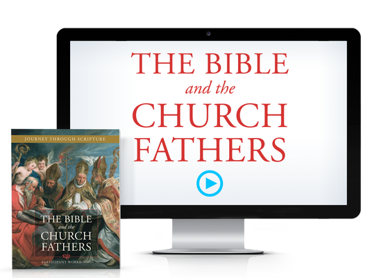 The Bible and the Church Fathers Participant Workbook Downloadable PDF