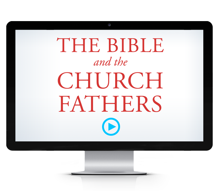 The Bible and the Church Fathers Participant Streaming