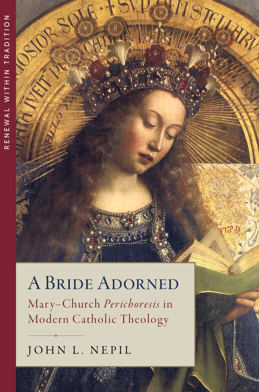 A Bride Adorned: Mary–Church <i>Perichoresis</i> in Modern Catholic Theology