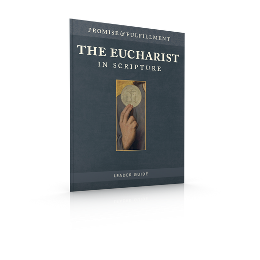 The Eucharist in Scripture Leader Guide