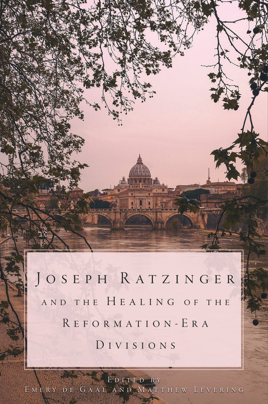 Joseph Ratzinger and the Healing of Reformation-Era Divisions