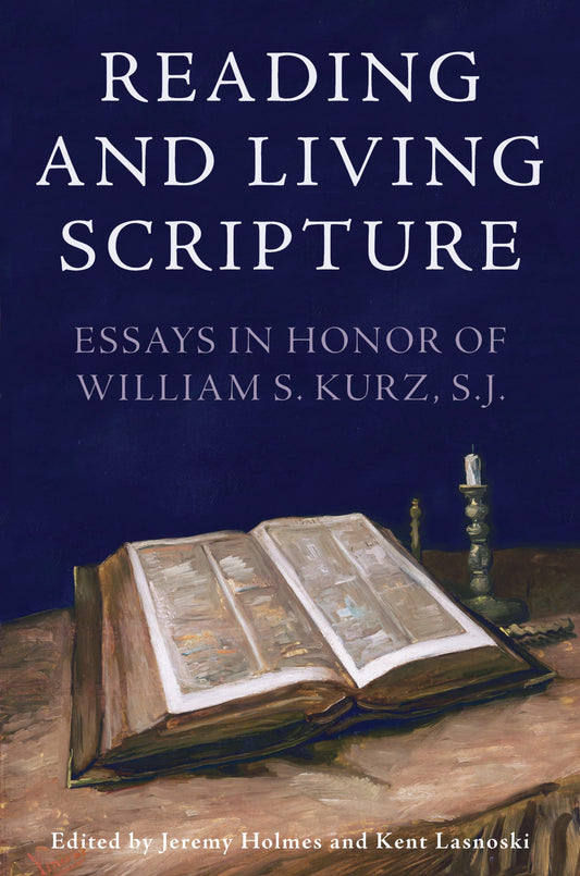 Reading and Living Scripture:  Essays in Honor of William S. Kurz, S. J.