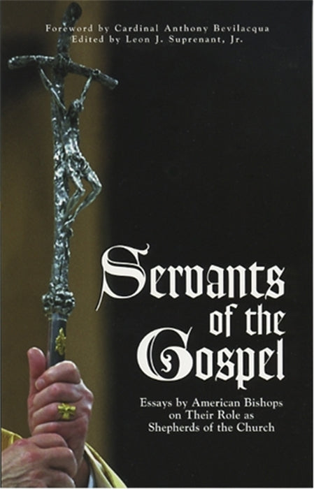 Servants of the Gospel: Essays by American Bishops on Their Role as Shepherds of the Church
