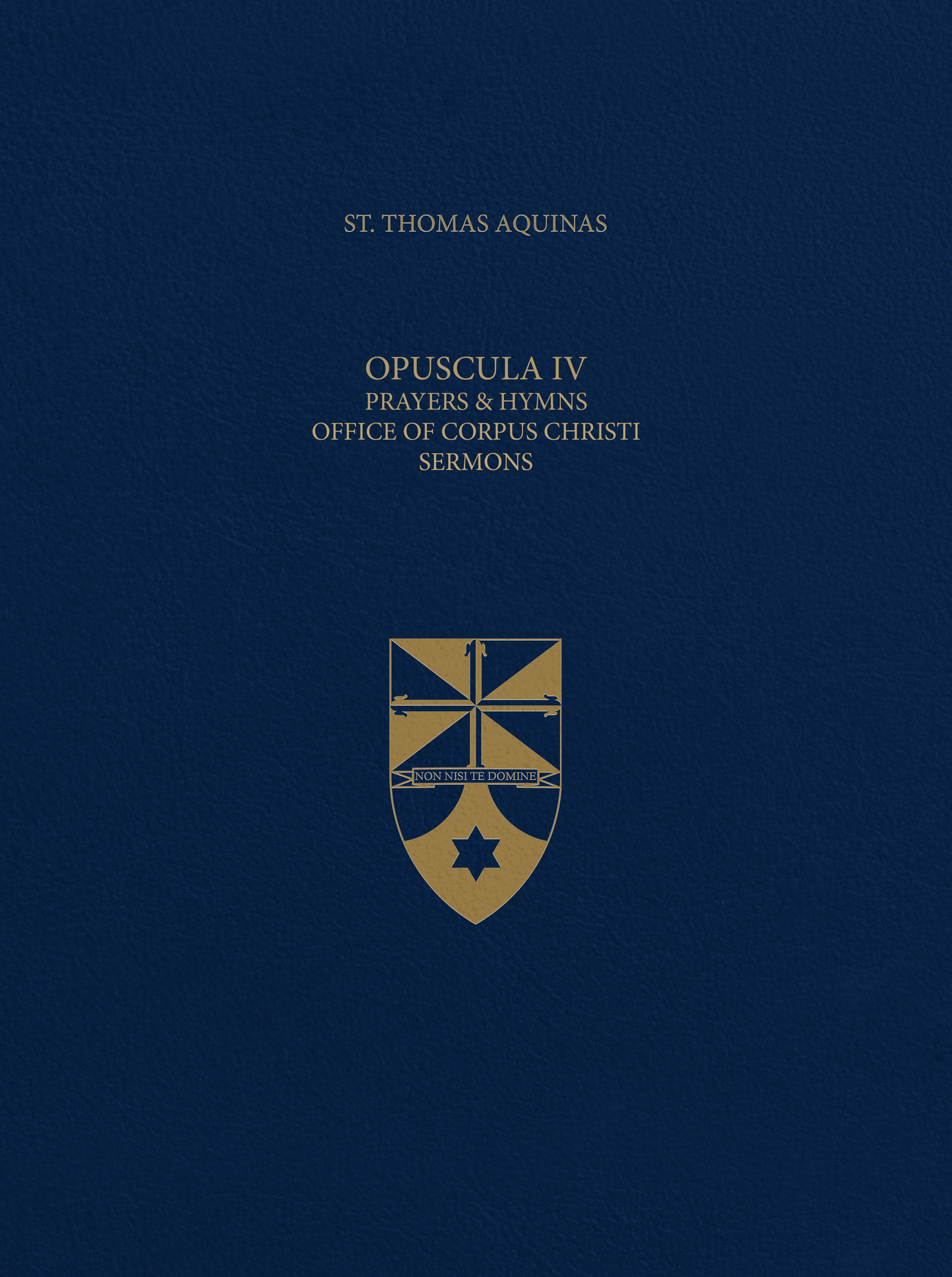Vol. 58 Opuscula IV Prayers & Hymns, Office of Corpus Christi, Sermons (Latin-English Opera Omnia)