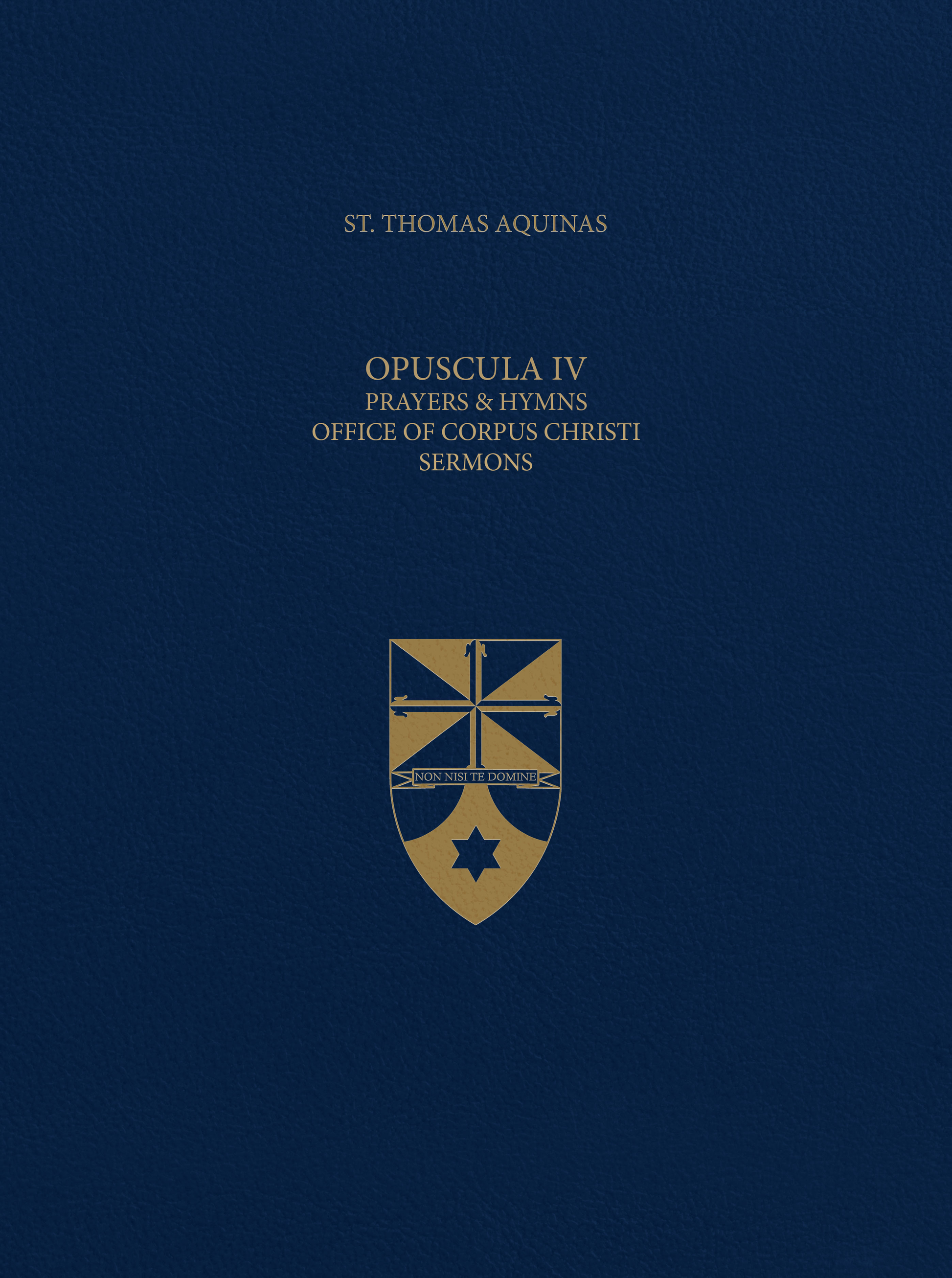 Vol. 58 Opuscula IV Prayers & Hymns, Office of Corpus Christi, Sermons (Latin-English Opera Omnia)