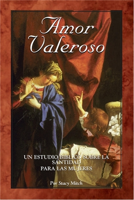 Amor Valeroso: Un Estudio Bíblico Sobre la Santidad Para Las Mujeres